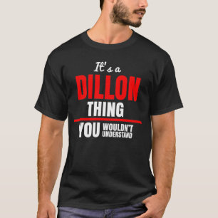 Das ist eine Dillon-Sache, die man nicht verstehen T-Shirt