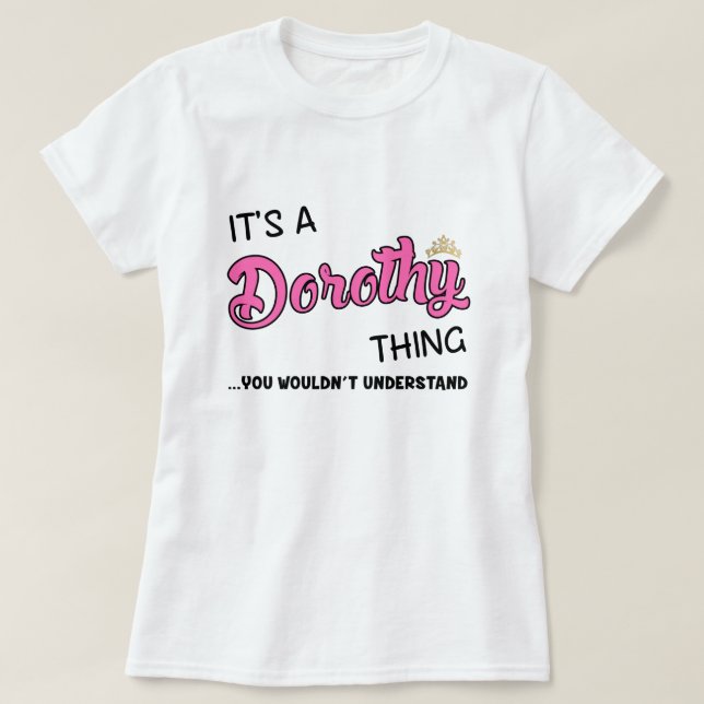 Das ist eine Dorothy Sache, die man nicht verstehe T-Shirt (Design vorne)