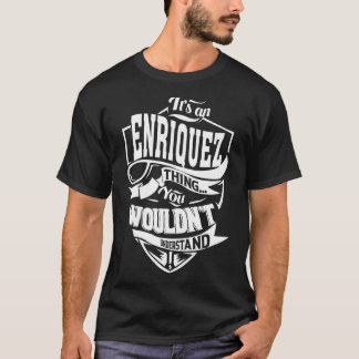 Das ist eine Enriquez-Sache T-Shirt