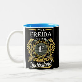 Das ist eine Freida, die man nicht verstehen konnt Zweifarbige Tasse