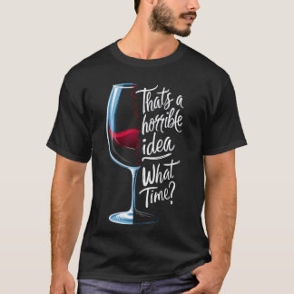 Das ist eine furchtbare Idee, was für eine Zeit de T-Shirt