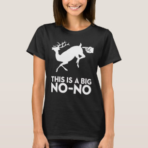 Das ist eine große Touch ohne Hirsche Hintern T-Shirt