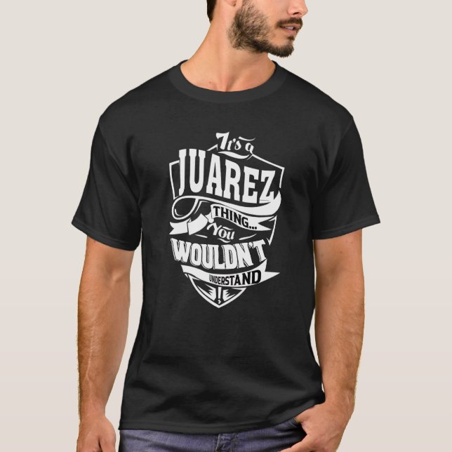 Das ist eine Juarez-Sache T-Shirt (Vorderseite)