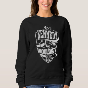 Das ist eine Kennedy-Sache Sweatshirt