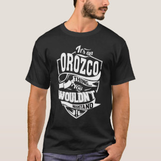Das ist eine Orozco-Sache T-Shirt
