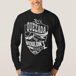 Das ist eine Quezada-Sache T-Shirt