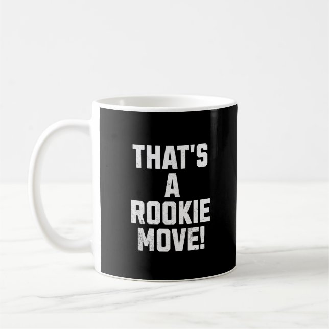 Das ist eine Rookie-Bewegung Kaffeetasse (Links)