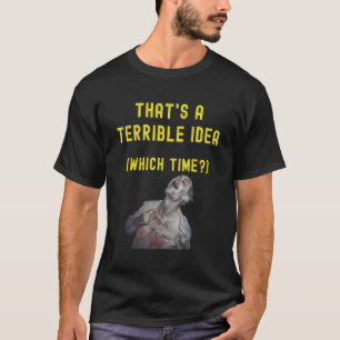 Das ist eine schreckliche Idee, die humorvolle Lol T-Shirt