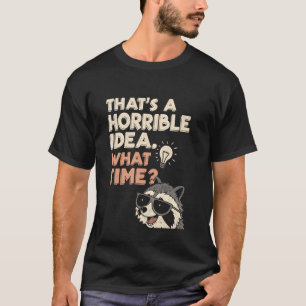 Das ist eine schreckliche Idee Was für eine lustig T-Shirt