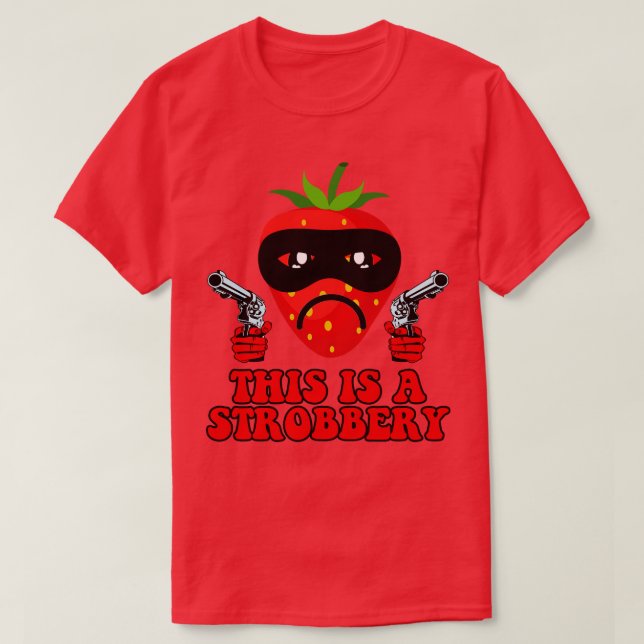 Das ist eine Strobbery Funny Strawberry T-Shirt (Design vorne)