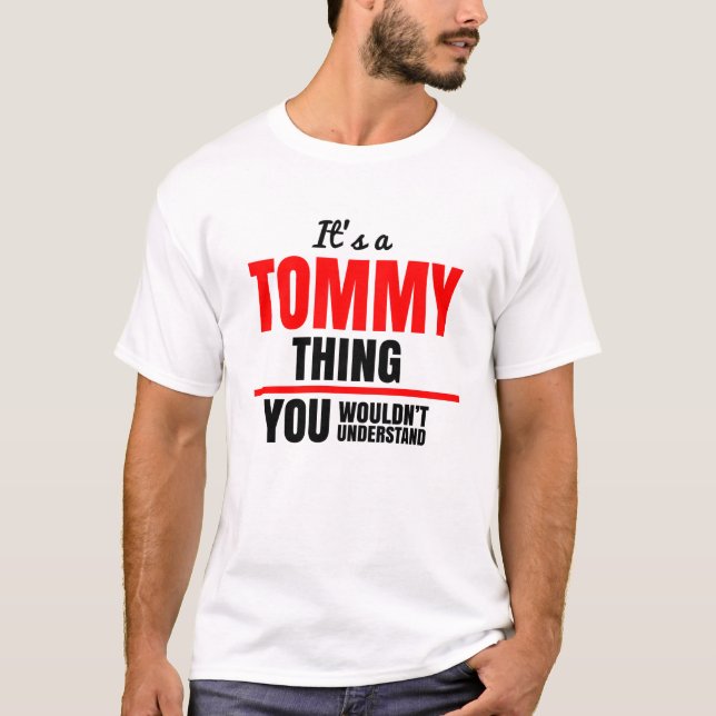 Das ist eine Tommy Sache, die man nicht verstehen  T-Shirt (Vorderseite)