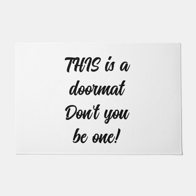 Das ist eine Tür Don't be one! Fußmatte (Vorderseite)