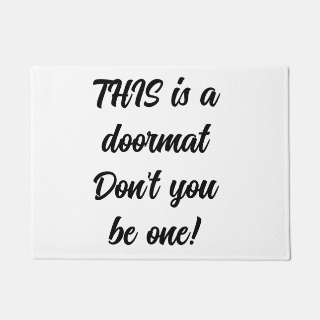 Das ist eine Tür Don't be one! Fußmatte (Vorderseite)