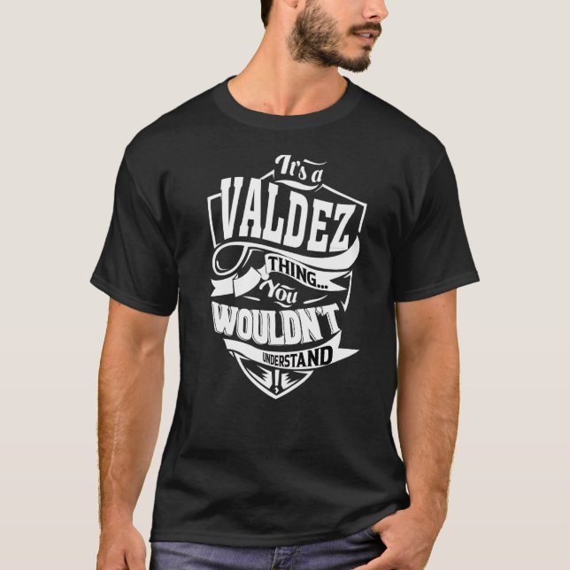 Das ist eine Valdez-Sache T-Shirt (Vorderseite)