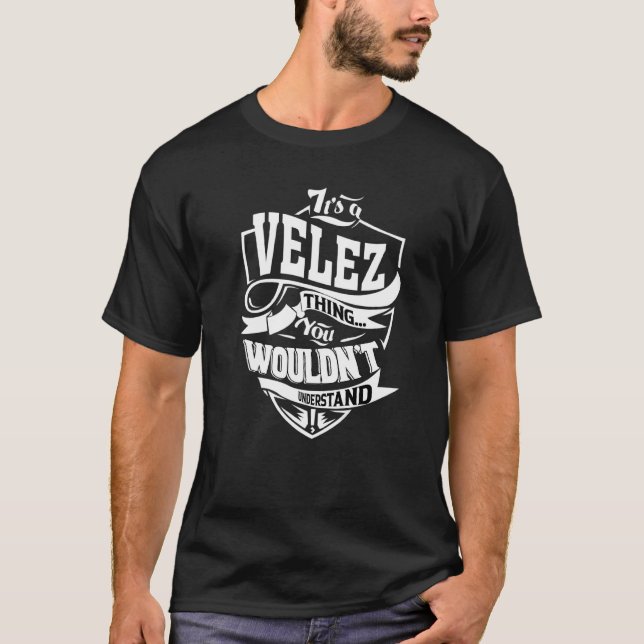 Das ist eine Velez-Sache T-Shirt (Vorderseite)