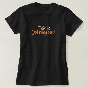 Das ist empörend lustig  T-Shirt