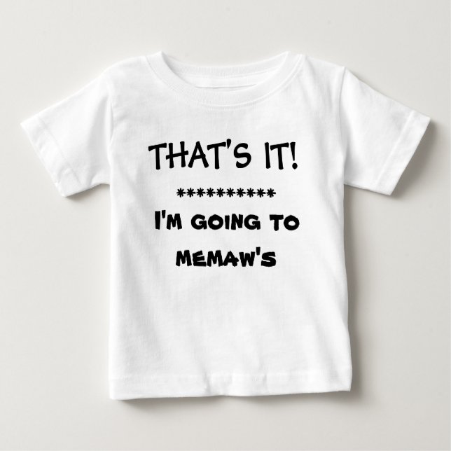 DAS IST ES!   Ich GEHE ZU MEMAW Baby T-shirt (Vorderseite)