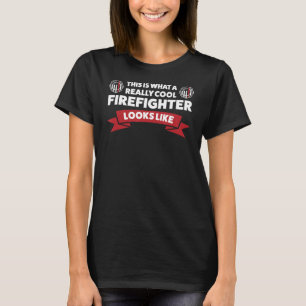 Das ist es, was ein wirklich Cooler Feuerwehrmann T-Shirt