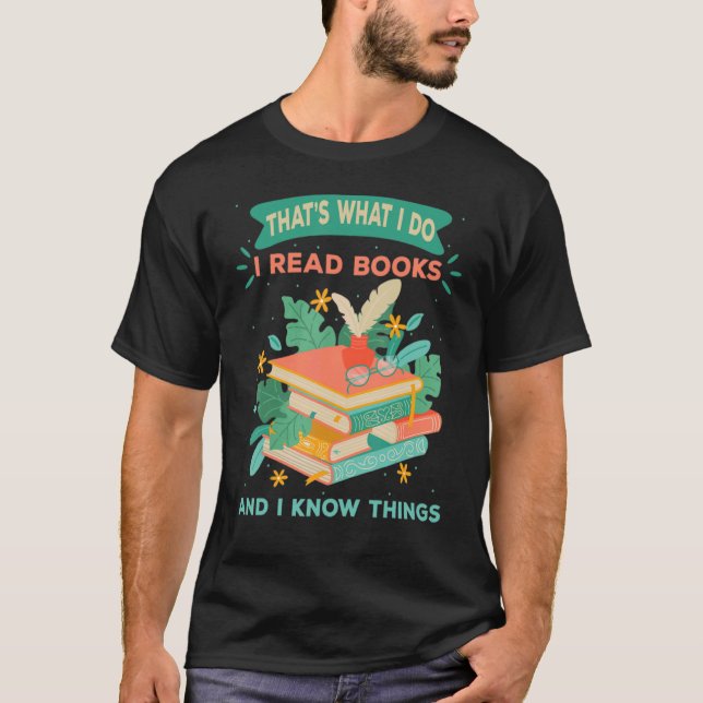 Das ist es, was ich Bücher lese und ich weiß, dass T-Shirt (Vorderseite)