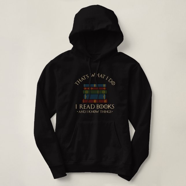 Das ist es, was ich Bücher lese und ich weiß, was  Hoodie (Design vorne)
