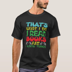 Das ist es, was ich Bücher lese und ich weiß, was T-Shirt