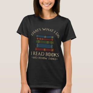 Das ist es, was ich Bücher lese und ich weiß, was  T-Shirt