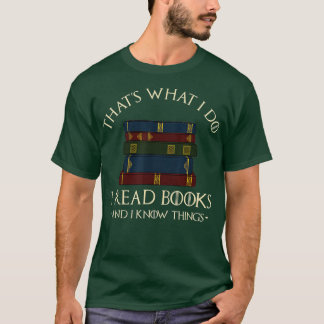 Das ist es, was ich Bücher lese und ich weiß, was  T-Shirt