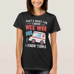 Das ist es, was ich fahre Wee Bus und ich weiß, wa T-Shirt