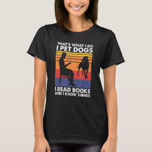 Das ist es, was ich füttere Hunde ich lese Bücher T-Shirt