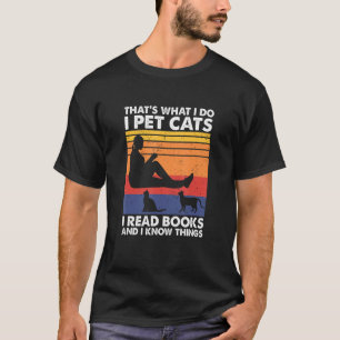 Das ist es, was ich füttere Katzen, die ich Bücher T-Shirt