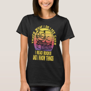 Das ist es, was ich füttere Katzen, die ich Bücher T-Shirt
