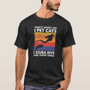 Das ist es, was ich füttere Katzen ich tauche und  T-Shirt