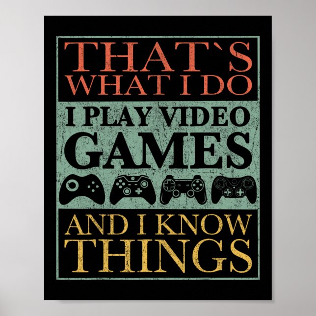 Das ist es, was ich Game Funny Video Games Geschen Poster (Vorne)