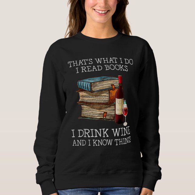 Das ist es, was ich lese Bücher, die ich trinke We Sweatshirt (Vorderseite)