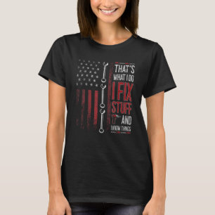 Das ist es, was ich mache, ich repariere Dinge und T-Shirt