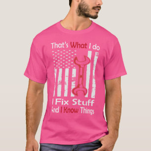 Das ist es, was ich mache, ich repariere Dinge und T-Shirt