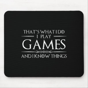 Das ist es, was ich mache Spiele und ich weiß, Din Mousepad