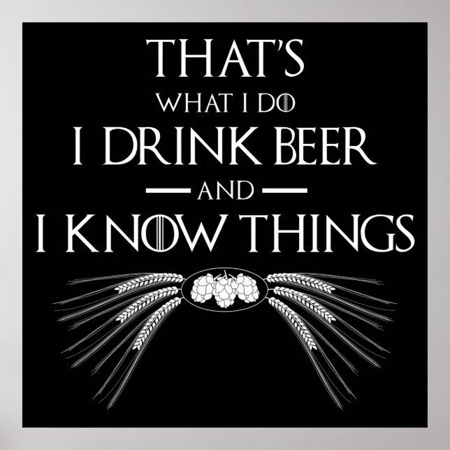 Das ist es, was ich trinke Bier und ich kenne Ding Poster (Vorne)
