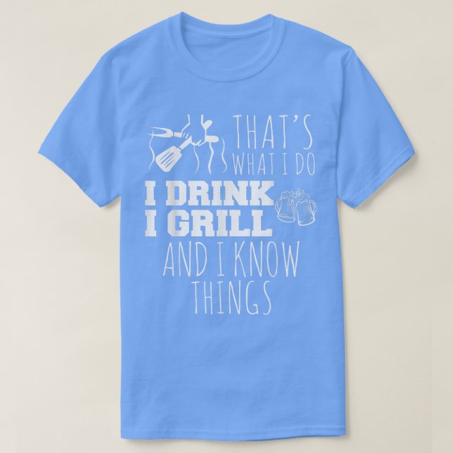 Das ist es, was ich tue Grill und ich weiß, was lu T-Shirt (Design vorne)