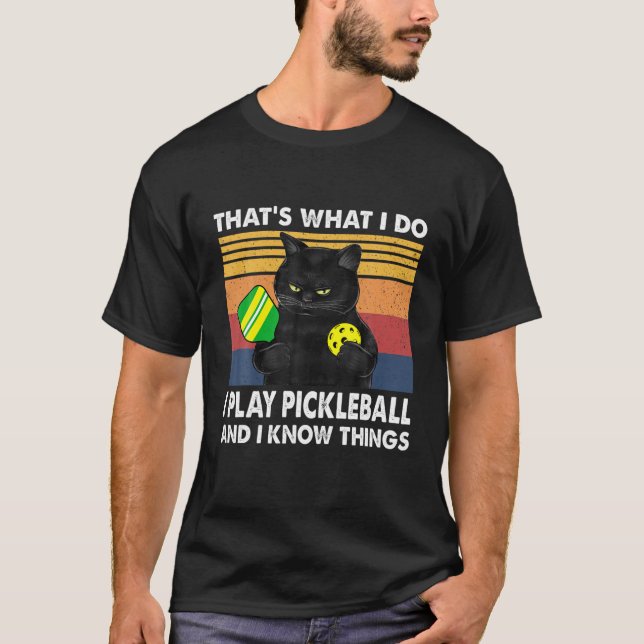Das ist es, was ich tue-I spiele Pickleball und ic T-Shirt (Vorderseite)