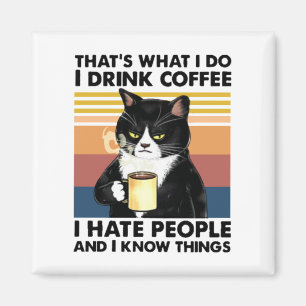 Das ist es, was ich tue, ich trinke Kaffee, den ic Magnet