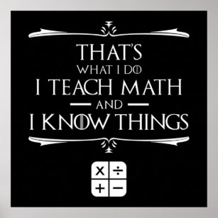 Das ist es, was ich tue Mathe & Know Dinge Poster