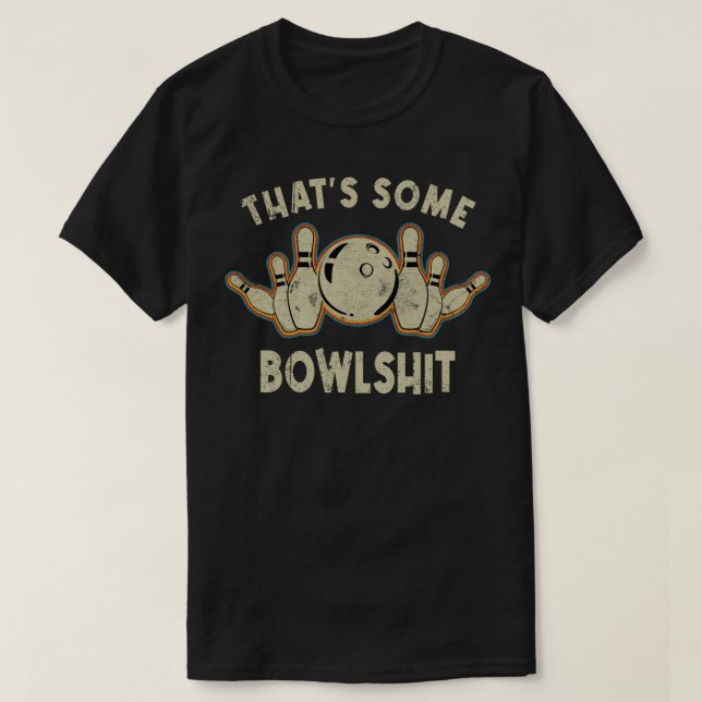 Das ist etwas Bowlshit Retro Bowling Bowler Vintag T-Shirt (Design vorne)
