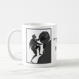 Das ist, gerade wie ich rolle --Sisyphus Kaffeetasse