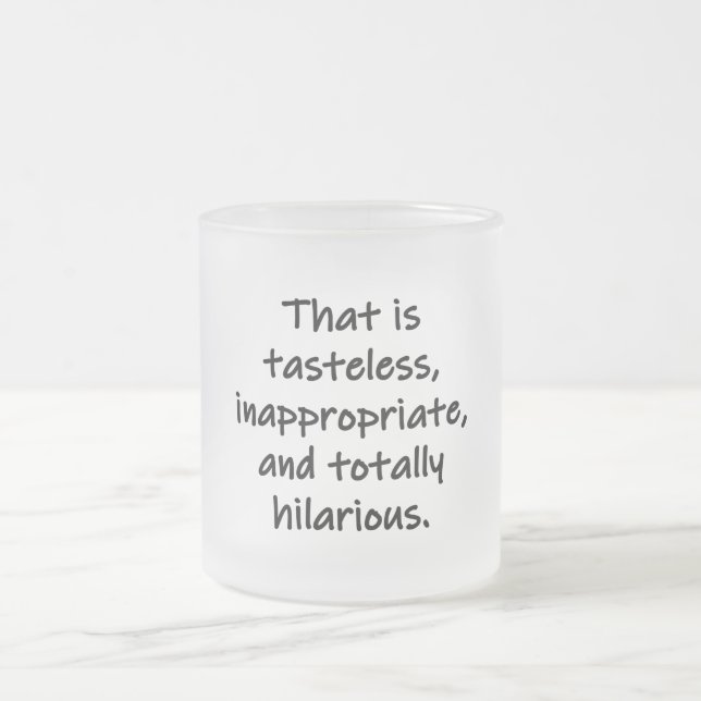 Das ist geschmacklos mattglastasse (Mittel)