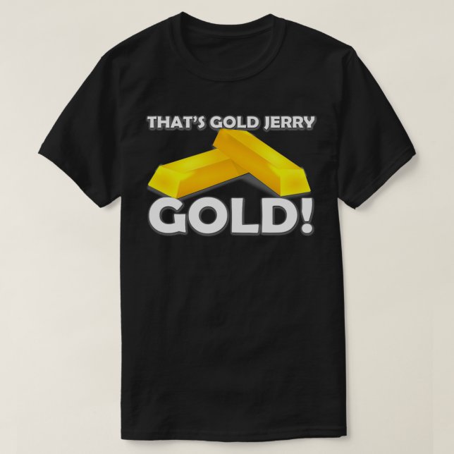 Das ist Gold Jerry T-Shirt (Design vorne)