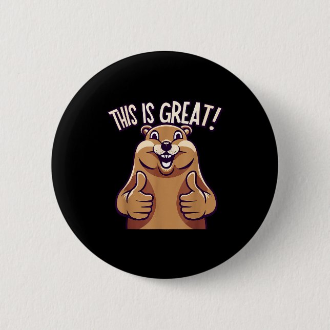 Das ist großartig! - Waldmurmeltier - Lustig - Nie Button (Vorderseite)