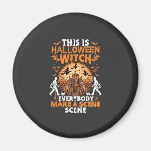 Das ist Halloween Hexe Jeder macht eine Szene Pos Magnet