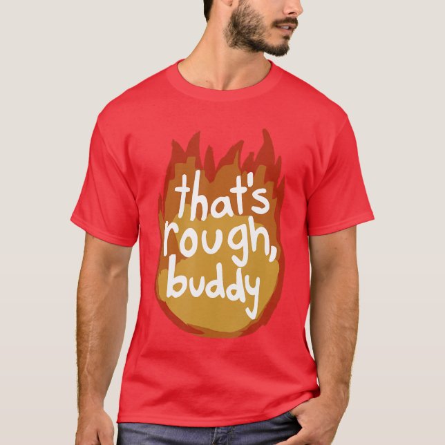 Das ist hart, Kumpel Freund T-Shirt (Vorderseite)