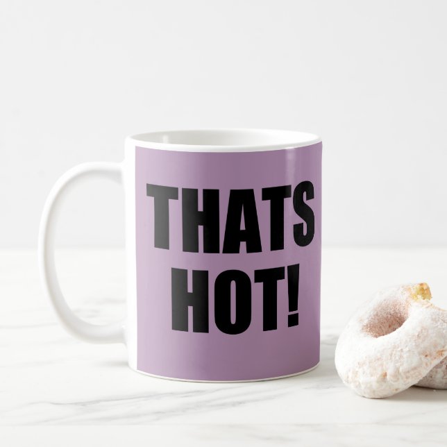 Das ist heiß! Ihr Nein! Exzellenz in guter Grammat Kaffeetasse (Mit Donut)